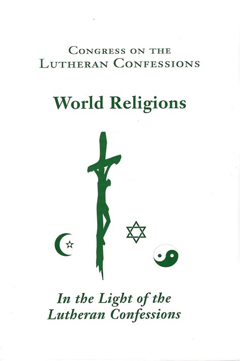 World Religions In The Light Of The Lutheran Confessions Vol 14 200 Lutheran Press