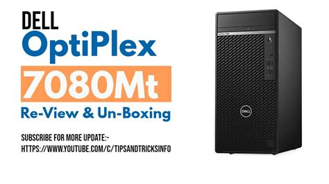 Dell OptiPlex 7080Mt Unboxing Tips And Tricks Info YouTube