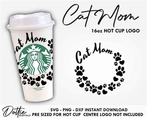 Cat Mom Starbucks Hot Cup Svg Cat Mama Owner Pet Hot Cup Svg Png Dxf