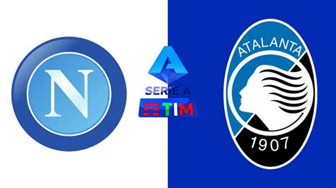 Napoli Atalanta In Tv Dove Vedere La Partita In Streaming Ottobre