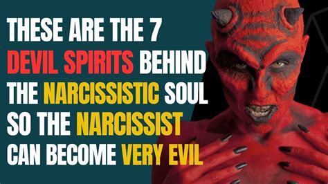 These Are The Devil Spirits Behind The Narcissistic Soul So The