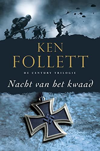 Nacht Van Het Kwaad Century Trilogie Deel 2 Century By Ken Follett