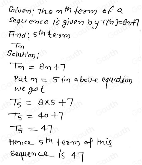 Solved The N Th Term Of A Sequence Is Given By T N 8n 7 Work Out The 5 Th Term Of This