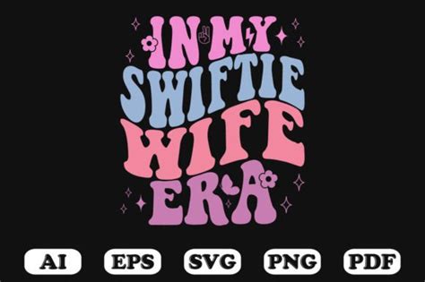 In My Swiftie Wife Era Retro Wavy Svg Graphic By Hosneara 4767