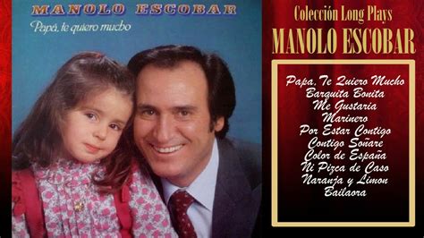 Manolo Escobar Papa Te Quiero Mucho Colección Long Plays YouTube