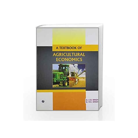 A Textbook Of Agricultural Economics By C B Singh Buy Online A