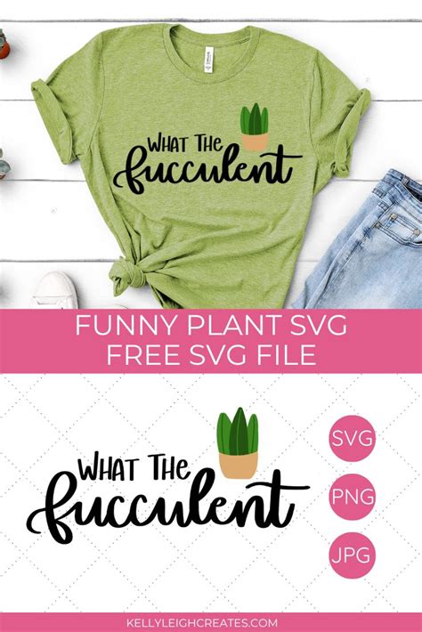 Funny Plant SVG File What The Fucculent Kelly Leigh Creates