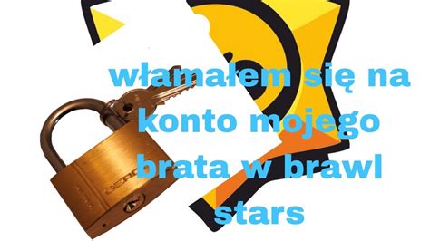 włamałem się na konto mojego brata w brawl stars brawlstars YouTube