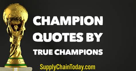 Champion Quotes by Legends