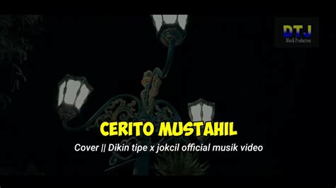 Cerito Mustahil Deny Caknan Cover Dikin Tipe X Jokcil Official