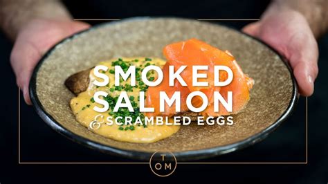 Tom Kerridge S Quick And Easy Smoked Salmon And Scrambled Eggs Youtube