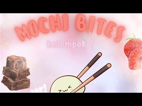 Proses Pembuatan Mochi Bites Ala Kelompok 9 X G YouTube