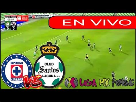 CRUZ AZUL VS SANTOS LAGUNA FEMENIL EN VIVO J17 TORNEO LIGA MX