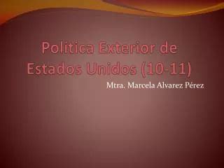 Ppt Repaso Examen Parcial Pol Tica Exterior De Estados Unidos