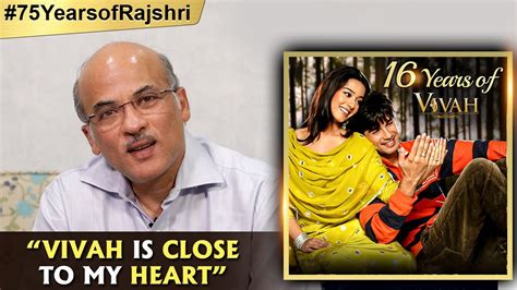 Sooraj Barjatya On Vivah And Amrita Rao 16 Years Of Vivah Shahid