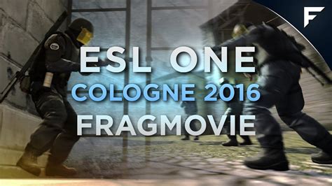 CSGO ESL One Cologne 2016 Fragmovie YouTube