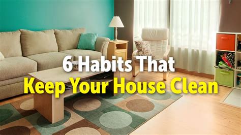 6 Habits That Keep Your House Clean