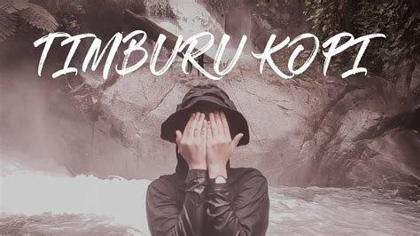 Air Terjun Timburu Kopi Cinematic Video YouTube