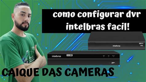 como configurar o DVR Intelbras fácil 360P YouTube