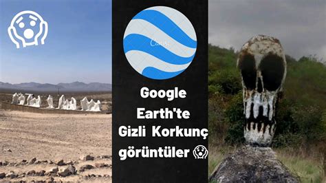 Google Earth te Kameraya Yakalanan 5 Korkunç Görüntü YouTube