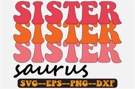 Sister Saurus Groovy Retro Svg Design Graphic By Fallensvgworld