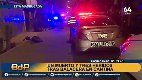 Enfrentamiento En Pachacámac Feroz Balacera Deja Un Muerto Y Tres