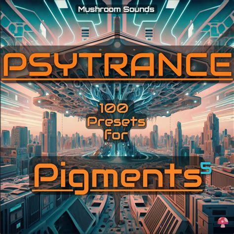 100 Psytrance Presets For Pigments 5 Vol 1