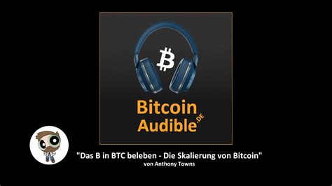 Anthony Towns Das B In Btc Beleben Gedanken Zur Skalierung