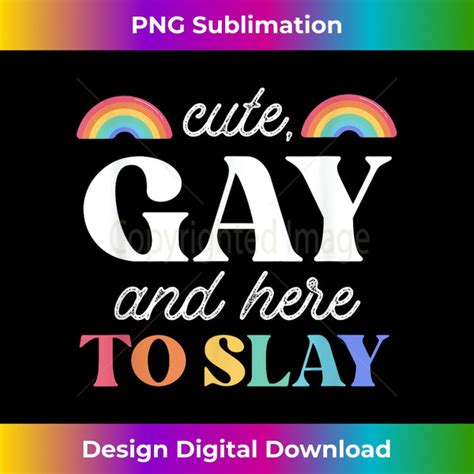 Cute Gay And Here To Slay Eco Friendly Sublimation Png Do Inspire