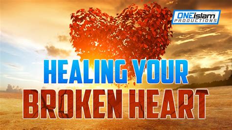 How To Heal A Broken Heart Youtube