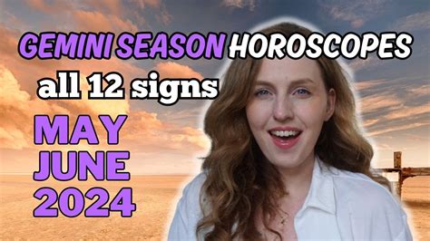 Gemini Season 2024 Horoscopes May June 🤹‍♀️ All 12 Zodiac Signs