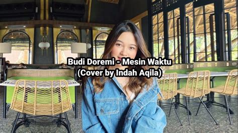 Budi Doremi Mesin Waktu Cover Lirik Lagu Indah Aqila Youtube