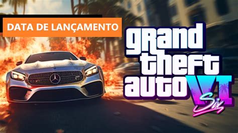 QUAL A DATA DE LANÇAMENTO DO GTA 6 YouTube