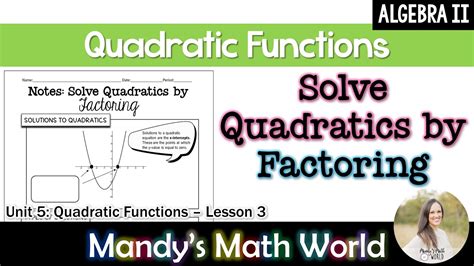 Solve Quadratics By Factoring Algebra 2 Youtube