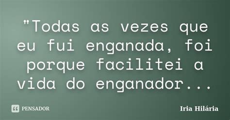 Todas As Vezes Que Eu Fui Íria Hilária Pensador