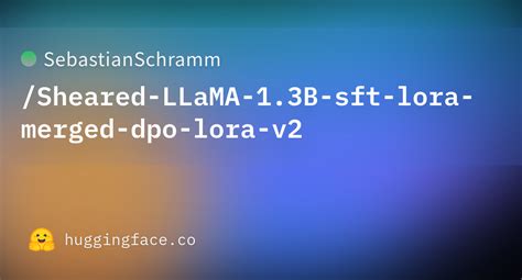 SebastianSchramm Sheared LLaMA 1 3B Sft Lora Merged Dpo Lora V2