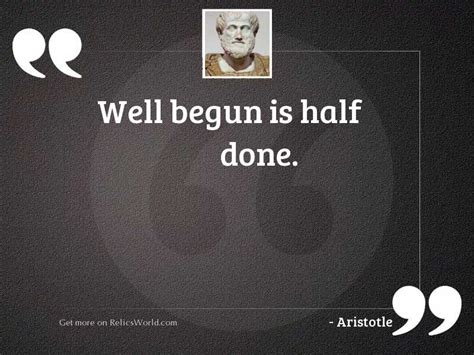 Well Begun Is Half Done Inspirational Quote By Aristotle