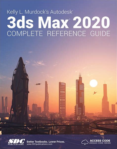 Kelly L Murdock S Autodesk 3ds Max 2020 Complete Reference Guide Book