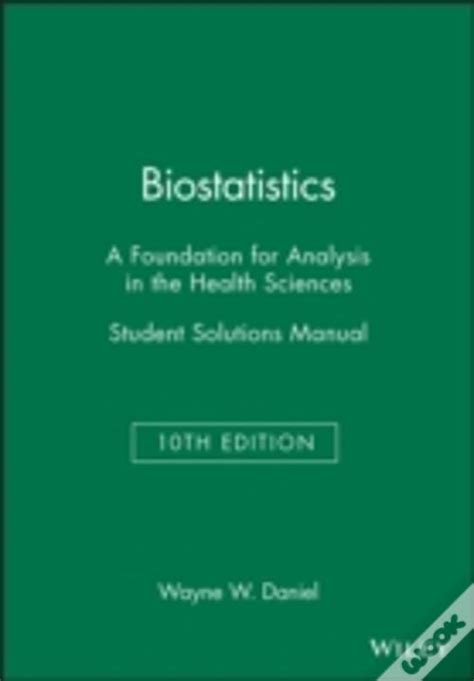 Biostatistics A Foundation For Analysis In The Health Sciences 10e