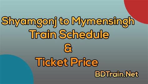 Shyamgonj To Mymensingh Train Schedule Ticket Price Bd Train