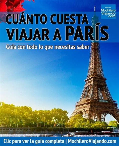 Todo lo que necesitas para saber cuánto cuesta viajar a París aquí