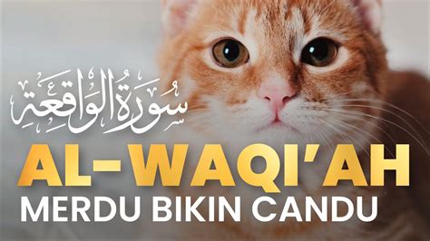 Semoga Kamu Kaya Surah Al Waqiah Nan Merdu Cengkok Indah Dan Cantik