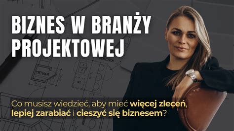 Co musisz wiedzieć jako Architekt aby mieć WIĘCEJ ZLECEŃ lepiej