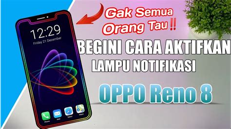 CARA MENGAKTIFKAN LAMPU NOTIFIKASI OPPO RENO 8 CAHAYA TEPI YouTube