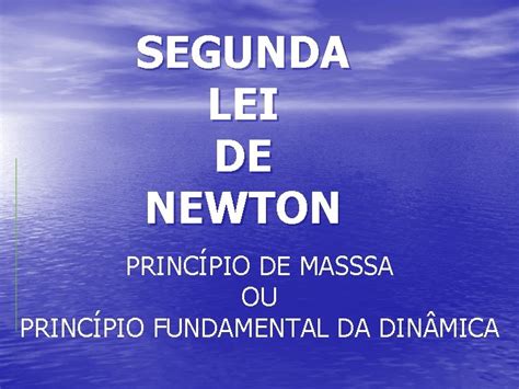 Segunda Lei De Newton Princpio De Masssa Ou