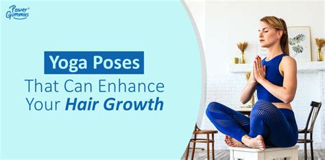 Yoga Poses to Enhance your Hair Growth