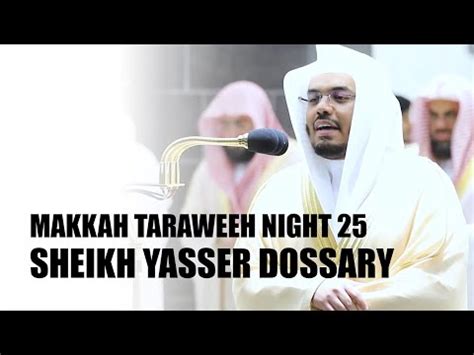 Makkah Taraweeh Night Sheikh Yasser Dossary Surah Saad Full