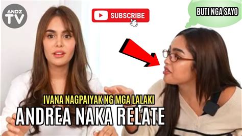 IVANA ALAWI NAG PAIYAK NG MGA LALAKI Andrea Brillantes Relate MUCH