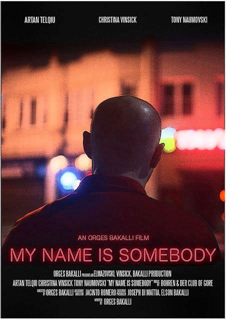 Filmi My Name Is Somebody I Regjisorit Orges Bakalli Nominohet P R