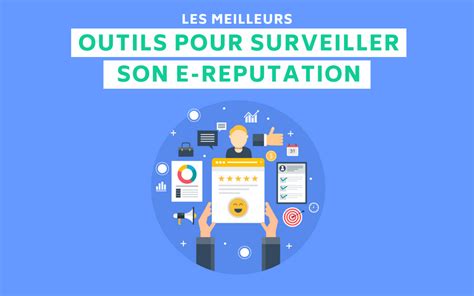 Top 10 Des Outils Pour Surveiller Son E Reputation Et Sa Marque